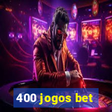 400 jogos bet